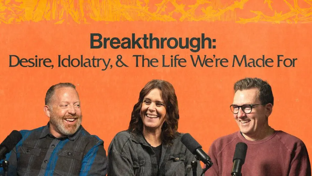 Desire, Idolatry & The Life We Were Made For