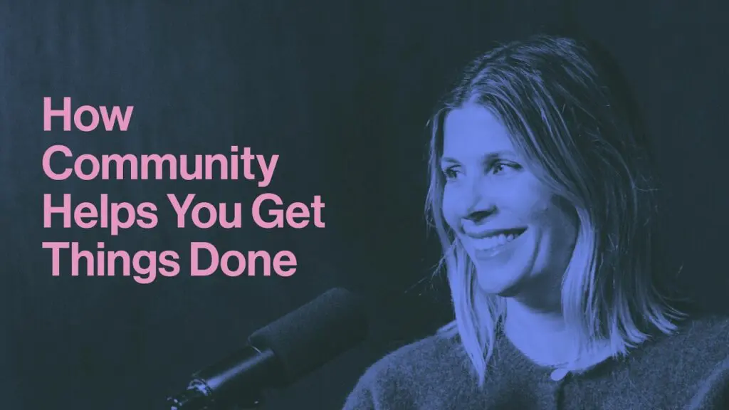How Community Helps You Get Things Done