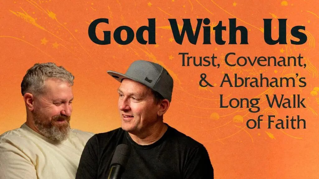 God With Us: Trust, Covenant, and Abraham’s Long Walk of Faith