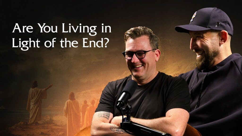 Are You Living in Light of the End?