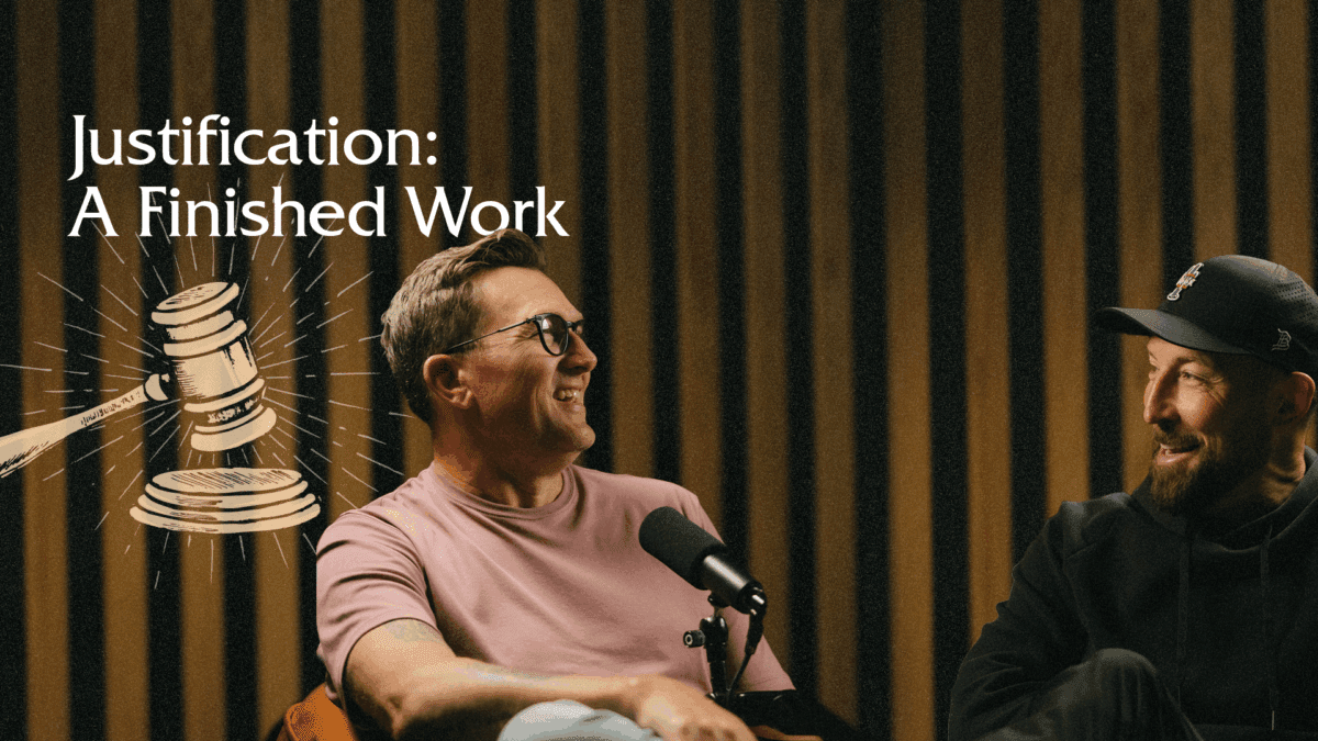 Justification: A Finished Work You Can Live In