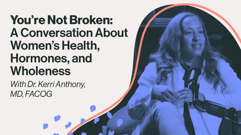 You’re Not Broken: A Conversation About Women’s Health