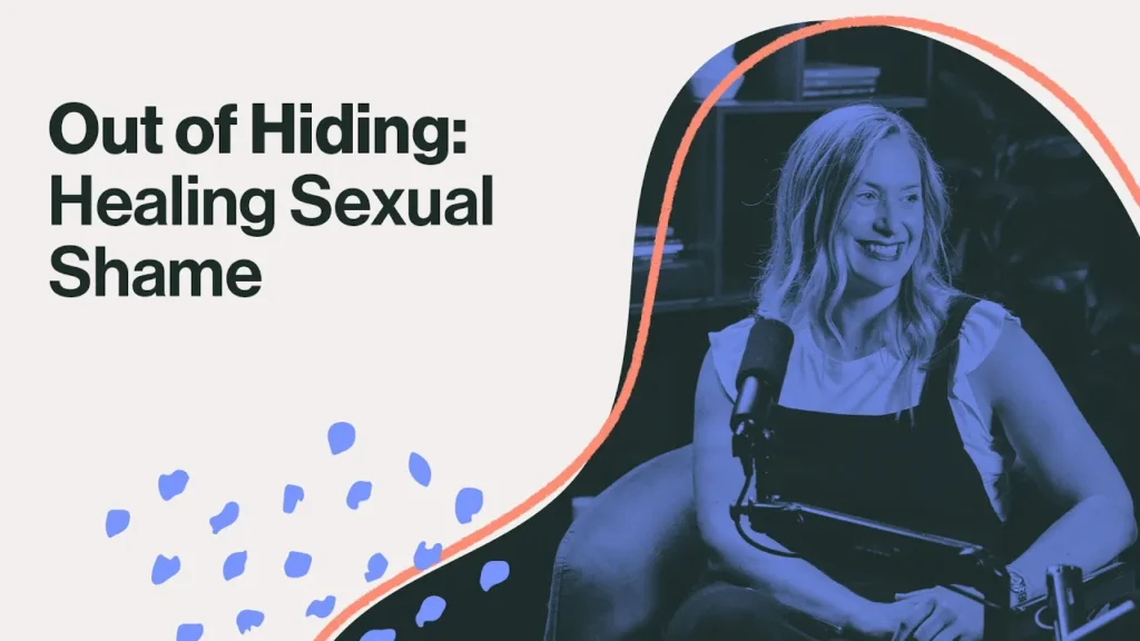 Out of Hiding: Healing Sexual Shame