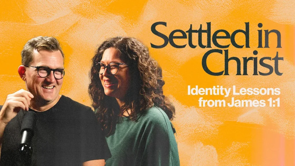Settled in Christ: Identity Lessons from James 1:1