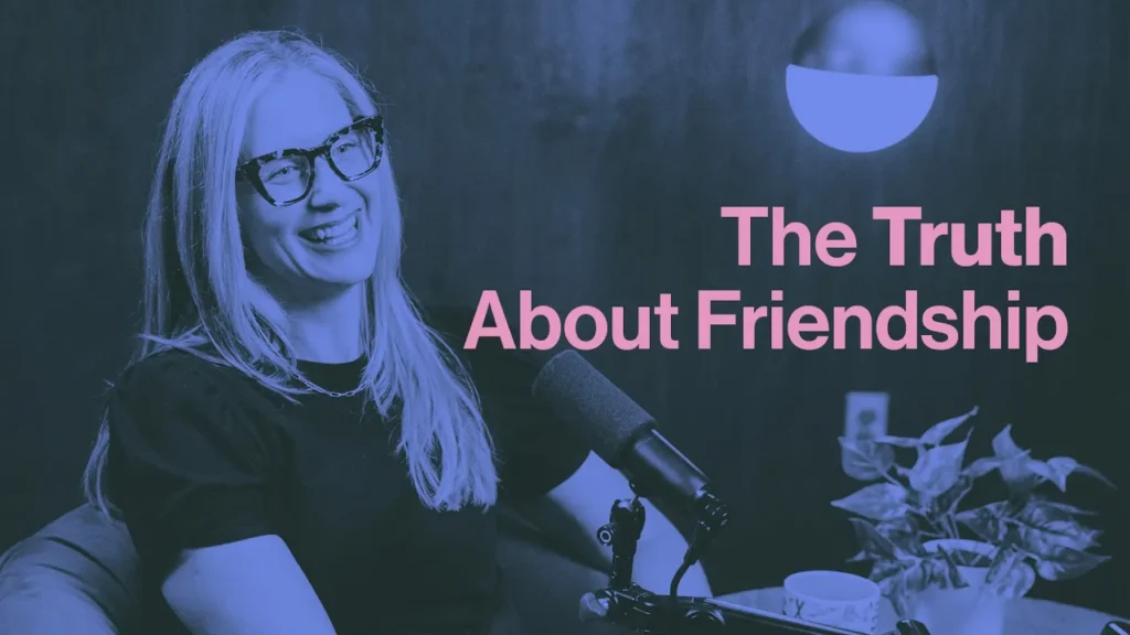 The Truth About Friendship